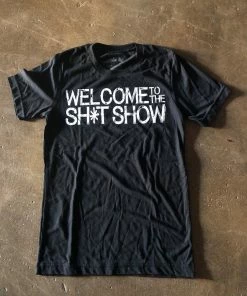 Texas True Threads Welcome To The Sh*t Show T-Shirt