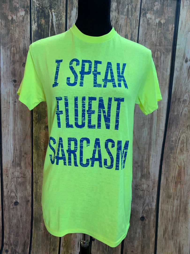 JJs Designs Ladies Neon T-shirt - βI Speak Fluent Sarcasmβ